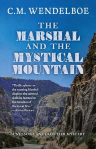 Title: The Marshal and the Mystical Mountain, Author: C M Wendelboe