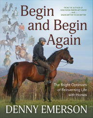 Title: Begin and Begin Again, Author: Denny Emerson