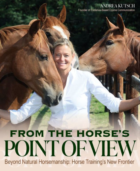 From the Horse's Point of View: Beyond Natural Horsemanship: Horse Training's New Frontier