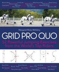 Title: Grid Pro Quo: 52 Powerful Gymnastic Exercises from the World's Top Riders That You Can Do at Home, Author: Margaret Rizzo McKelvy