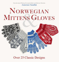 Books database download Norwegian Mittens and Gloves: Over 25 Classic Designs for Warm Fingers and Stylish Hands by  (English Edition) FB2 ePub 9781646010929