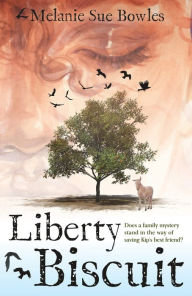 Title: Liberty Biscuit, Author: Melanie Sue Bowles
