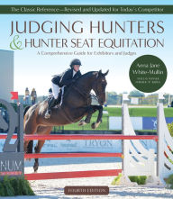 Title: Judging Hunters and Hunter Seat Equitation, Author: Anna Jane White-Mullin