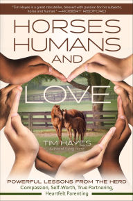 Title: Horses, Humans, and Love, Author: Tim Hayes