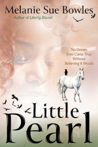Title: Little Pearl, Author: Melanie Sue Bowles