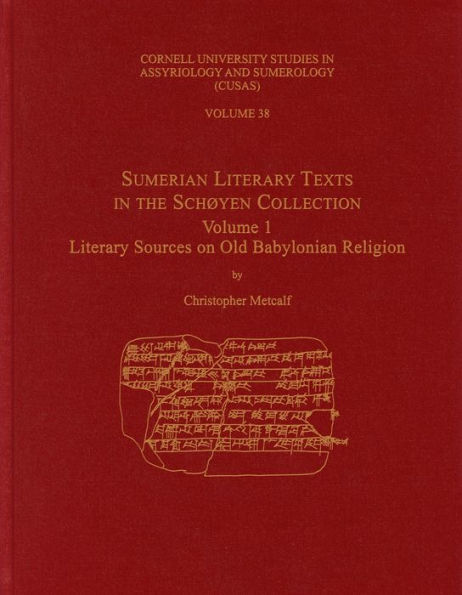 Sumerian Literary Texts in the Schøyen Collection: Volume 1: Literary Sources on Old Babylonian Religion