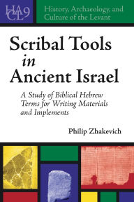Free digital audio books download Scribal Tools in Ancient Israel: A Study of Biblical Hebrew Terms for Writing Materials and Implements in English by Philip Zhakevich 9781646020638 CHM PDF RTF
