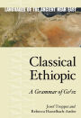 Classical Ethiopic: A Grammar of G???z