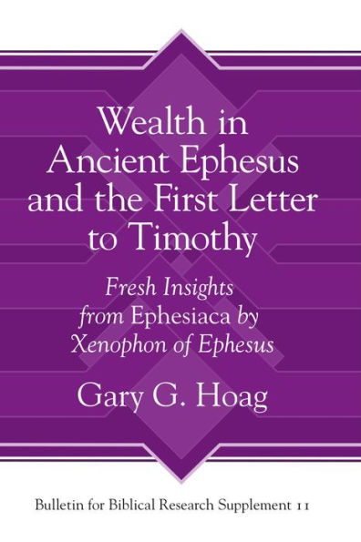 Wealth in Ancient Ephesus and the First Letter to Timothy: Fresh Insights from Ephesiaca by Xenophon of Ephesus