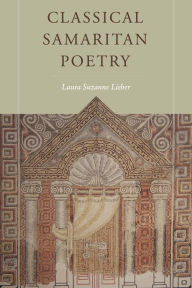 Title: Classical Samaritan Poetry, Author: Laura Suzanne Lieber