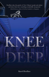 Title: Knee Deep, Author: Karol Ann Hoeffner