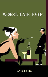 Title: Worst.Date.Ever, Author: Dan Kopcow