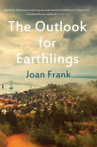 Title: The Outlook for Earthlings, Author: Joan Frank