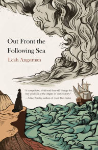 Title: Out Front the Following Sea, Author: Leah Angstman