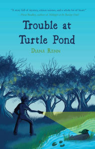Title: Trouble at Turtle Pond, Author: Diana Renn
