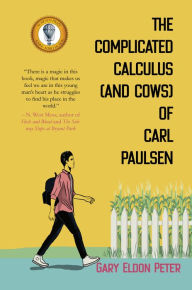 Title: The Complicated Calculus (and Cows) of Carl Paulsen, Author: Gary Eldon Peter