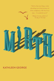 Ebook italiano free download Mirth: A Novel 9781646032716 by Kathleen George, Kathleen George