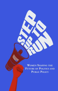 Download books magazines Step Up to Run: Women Shaping the Future of Politics and Public Policy by Dionne Ybarra, Delaine Eastin, Myel Jenkins, Jackie Smith, Tara Sreekrishnan, Dionne Ybarra, Delaine Eastin, Myel Jenkins, Jackie Smith, Tara Sreekrishnan 