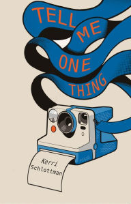 Title: Tell Me One Thing, Author: Kerri Schlottman