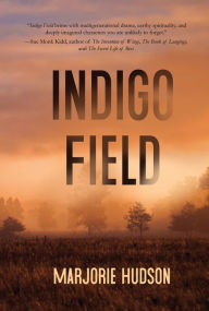 Title: Indigo Field, Author: Marjorie Hudson