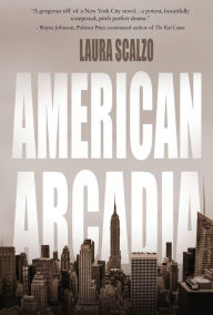 Title: American Arcadia, Author: Laura Scalzo