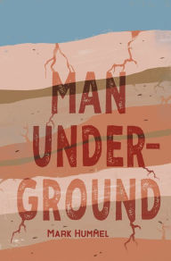 Ebook deutsch download Man, Underground in English by Mark Hummel 9781646033881