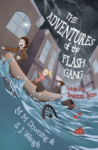 Title: The Adventures of the Flash Gang: Episode Two: Treasonous Tycoon, Author: S.J. Waugh