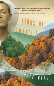 Title: Kings of Coweetsee, Author: Dale Neal