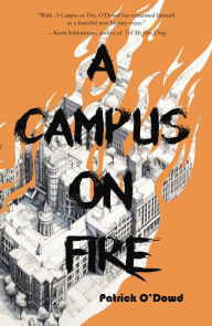 Title: A Campus on Fire, Author: Patrick O'Dowd