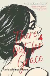 Online pdf book downloader There But For Grace by Anne Whitney Pierce 