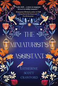 Download free kindle books for pc The Miniaturist's Assistant by Katherine Scott Crawford 9781646035922 (English literature)