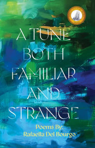 Free ebook downloads no sign up A Tune Both Familiar and Strange by Rafaella Del Bourgo PDF iBook