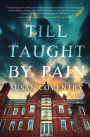 Till Taught by Pain