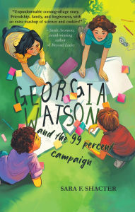 Title: Georgia Watson and the 99 Percent Campaign, Author: Sara Shacter