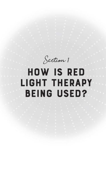 Healing with Red Light Therapy: How and Near-Infrared Can Manage Pain, Combat Aging, Transform Your Health
