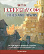 Random Tables: Cities and Towns: The Game Master's Companion for Developing Inns, Shops, Taverns, Settlements, and More