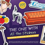 Title: The One with All the Stickers: An Unofficial Sticker Book for Fans of Friends, Author: Editors of Ulysses Press