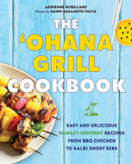Title: The 'Ohana Grill Cookbook, Author: Robillard
