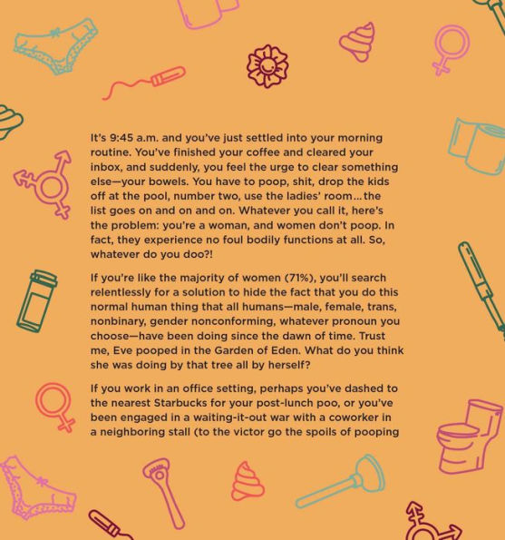 Women Don't Poop and Other Lies: Toilet Trivia, Gender Rolls, the Sexist History of Pooping