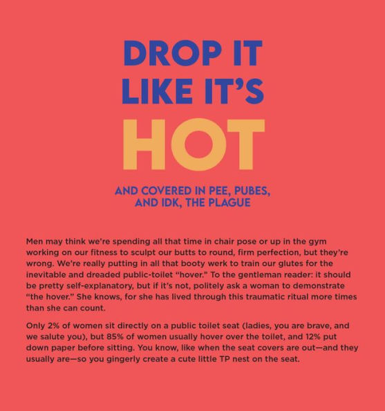 Women Don't Poop and Other Lies: Toilet Trivia, Gender Rolls, the Sexist History of Pooping