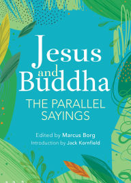 Title: Jesus and Buddha: The Parallel Sayings, Author: Marcus J. Borg
