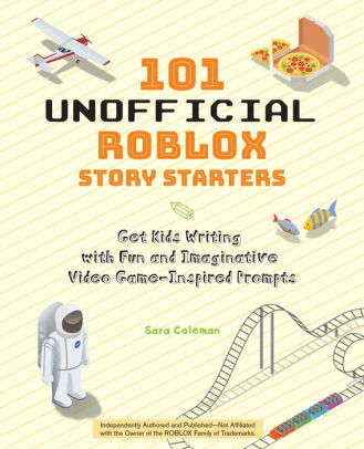 101 Unofficial Roblox Story Starters Get Kids Writing With Fun And Imaginative Video Game Inspired Prompts By Sara Coleman Paperback Barnes Noble - reading your funny stories roblox livestream