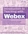 Introduction to Teaching with Webex: A Practical Guide for Implementing Digital Education Strategies, Creating Engaging Classroom Activities, and Building an Effective Online Learning Env