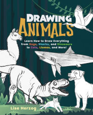 Title: Drawing Animals: Learn How to Draw Everything from Dogs, Sharks, and Dinosaurs to Cats, Llamas, and More!, Author: Lise Herzog