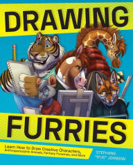 Ebook secure download Drawing Furries: Learn How to Draw Creative Characters, Anthropomorphic Animals, Fantasy Fursonas, and More 9781646041602 by Ifus Moraine in English