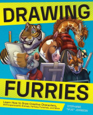 Free download online books to read Drawing Furries: Learn How to Draw Creative Characters, Anthropomorphic Animals, Fantasy Fursonas, and More in English by Stephanie "Ifus" Johnson 9781646041619 FB2