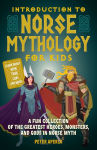 Alternative view 1 of Introduction to Norse Mythology for Kids: A Fun Collection of the Greatest Heroes, Monsters, and Gods in Norse Myth