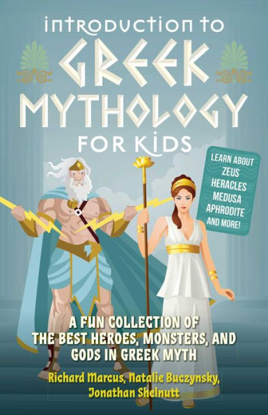 Introduction to Greek Mythology for Kids: A Fun Collection of the Best Heroes, Monsters, and Gods Myth