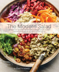 Title: The Modern Salad: Innovative New American and International Recipes Inspired by Burma's Iconic Tea Leaf Salad, Author: Elizabeth Howes