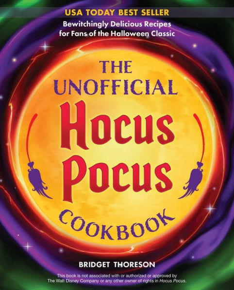 the Unofficial Hocus Pocus Cookbook: Bewitchingly Delicious Recipes for Fans of Halloween Classic